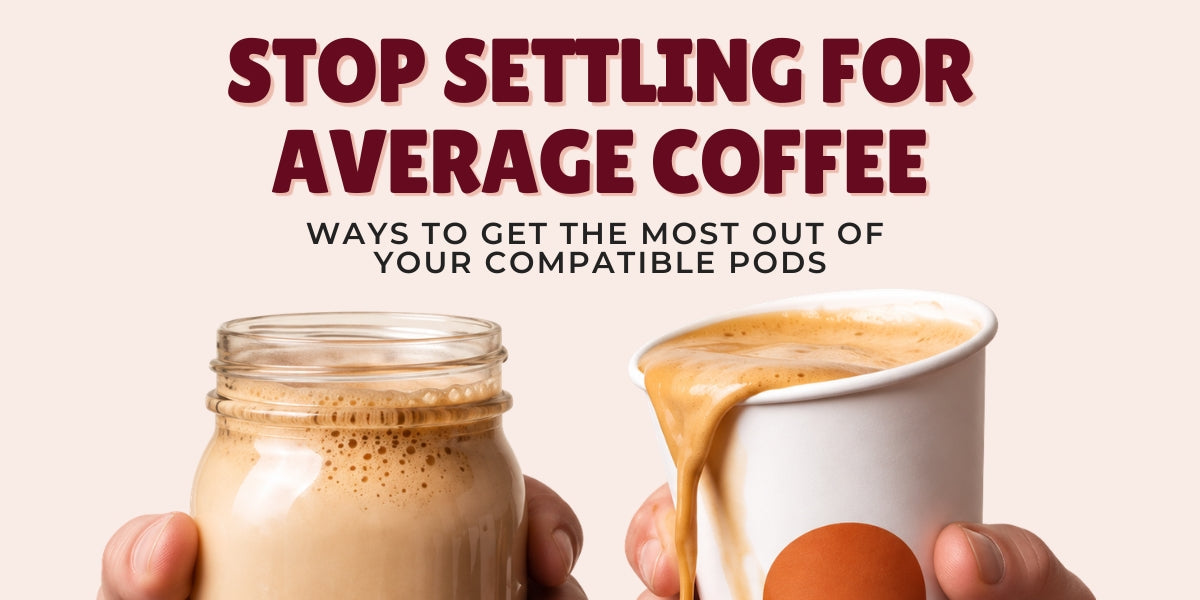 How To Get The Most Out of Your Compatible Coffee Capsules Thumbnail